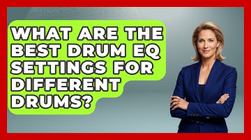 What Are The Best Drum EQ Settings For Different Drums? - Music Producer Mastery