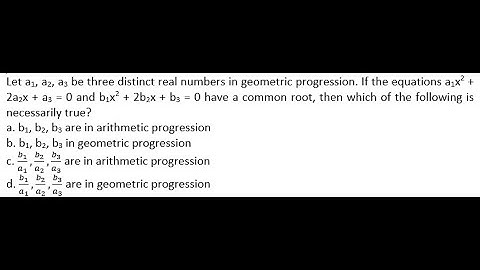 IPMAT Indore 2023 QA: Let a1, a2, a3 be three distinct real numbers in geometric progression. If ...