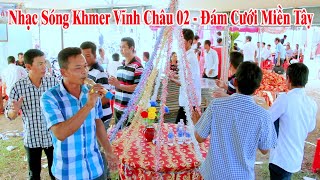 Nhạc Sóng Khmer Vĩnh Châu 02 - Đám Cưới Miền Tây