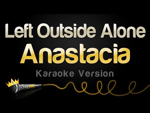 Anastacia - Left Outside Alone (Karaoke Version)