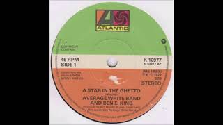 AVERAGE WHITE BAND  AND  BEN E KING   A Star In The Ghetto   ATLANTIC RECORDS   1977