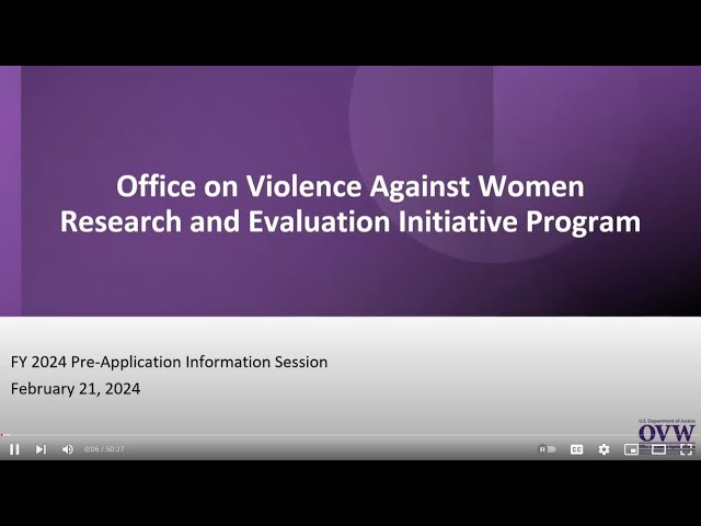 Watch OVW Fiscal Year 2024 Research and Evaluation Initiative Pre-Application Information Session on YouTube.