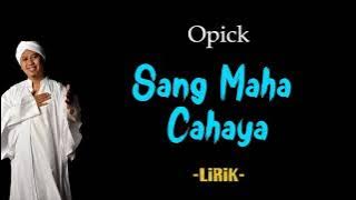 Opick - Sang Maha Cahaya Lirik | Sang Maha Cahaya - Opick Lyrics