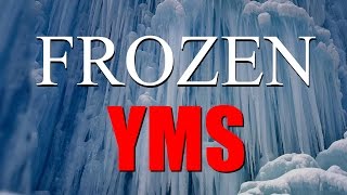 YMS: Frozen (Part 1)