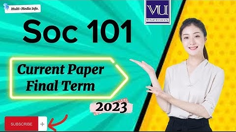 SOC 101 Final Term Current Paper 2023 || soc 101 today final term current paper 2023