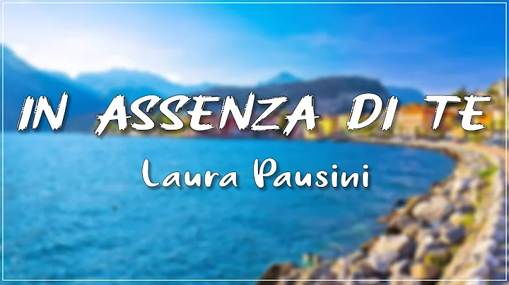 Laura Pausini - In assenza di te Testo Lyrics