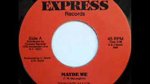 Tyrone Mack "Maybe We"