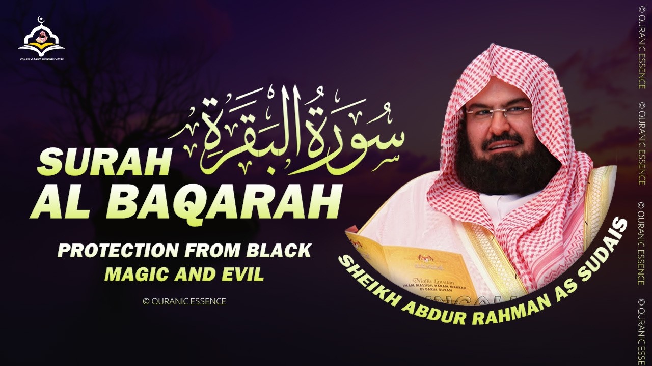Surah Al-Baqarah (سورة البقرة) | Protection from Evil, Shaytan, & Peace of mind  | Sheikh Sudais