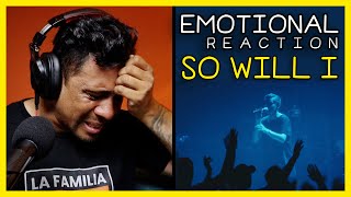 Emotional Reaction To Taya's So Will I (100 Billion X) with Prayer // Leonardo Torres Reacts