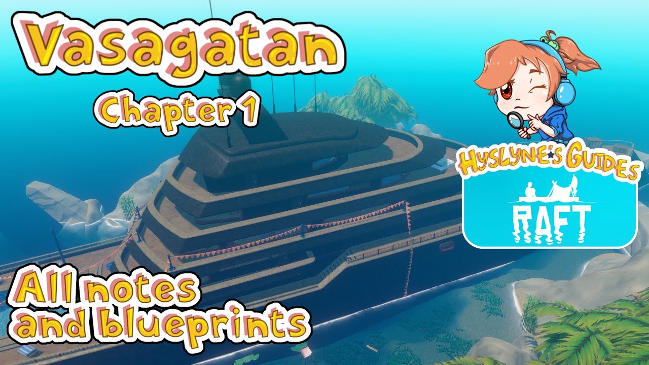 Raft Vasagatan (all notes and blueprints) [Hyslyne's Guides] YouTube