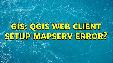 GIS: QGIS Web Client Setup mapserv error?