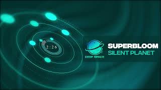 Video thumbnail of "Silent Planet - SUPERBLOOM [HD]"