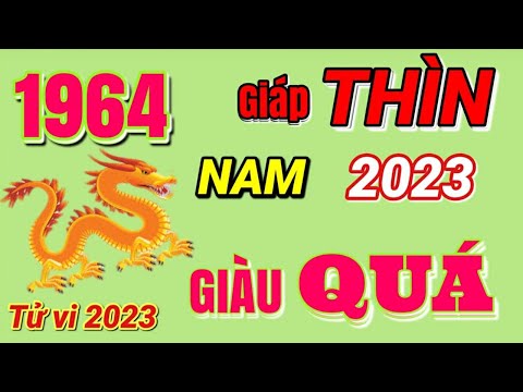 Video TỬ VI 2023: Tử vi tuổi Giáp Thìn 1964 (Nam MẠNG) năm... - youtube