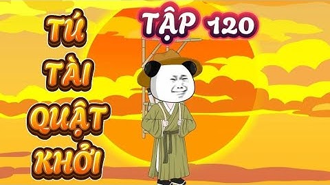 TẬP 120 : TÚ TÀI QUẬT KHỞI - HÀ NHÂN XUYÊN KHÔNG QUYẾT THI ĐỖ TÚ TÀI #hanhan