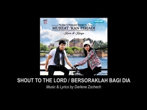Shout To The Lord / Bersoraklah Bagi Dia - Kevin \u0026 Karyn (Official Lyric Video)