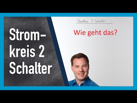 Stromkreis mit 2 Schaltern: Wie geht das? 