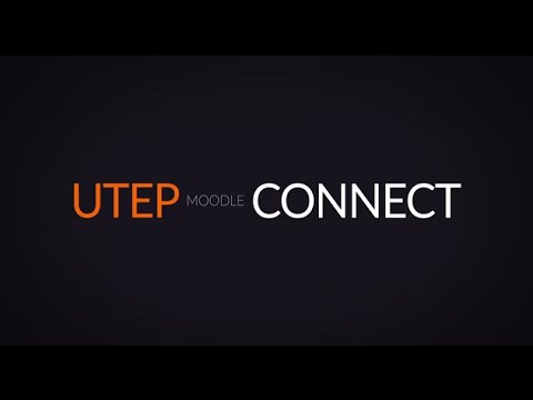 UTEP Connect: Welcome to Moodle