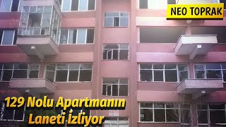 Neo Toprak - 129 Nolu Apartmanın Laneti İzliyor