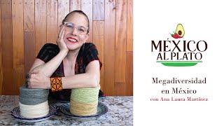 México al plato - Megadiversidad en México