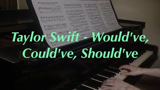 Taylor Swift - Would've, Could've, Should've | Piano Cover chords