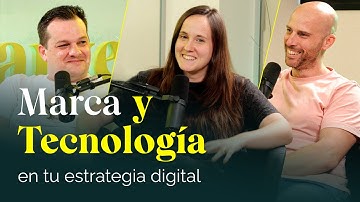 Marca y tecnología en tu estrategia digital