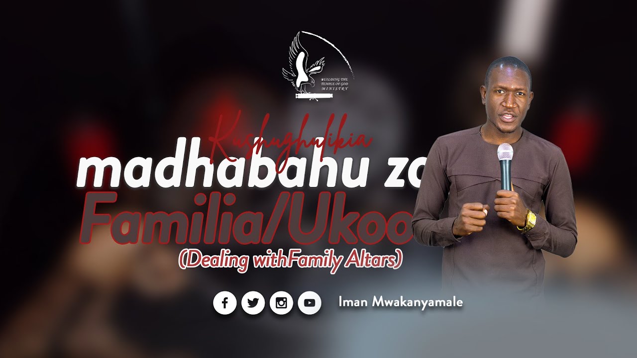 Kushughulikia Madhabahu za Familia/ Ukoo - Sehemu ya 1