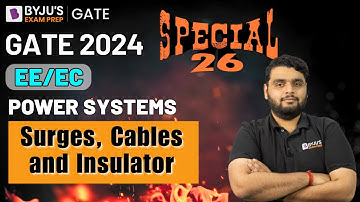 GATE 2024 EE/EC | Power Systems | Surges, Cables and Insulator | BYJU