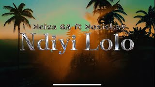 Neiza SA - Ndiyi Lolo( Lyrics Video)ft. Noxiekay