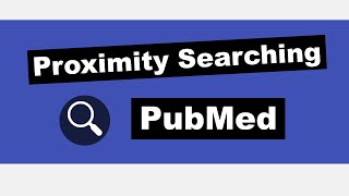 Use Proximity Searching in PubMed | Five Minute Friday screenshot 5