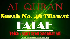 Al Quran Chapter 48 Surah Al Fath Full Beautiful Tilawat By Qari Syed Sadaqat Ali  - Durasi: 8:10. 