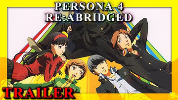 Persona 4 RE:Abridged Trailer - Little Bit Of Abridging (LBA) 