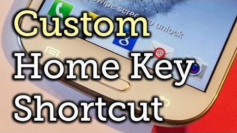 Customize the Home Button Shortcut on Your Samsung Galaxy S3 to Use Any App [How-To]