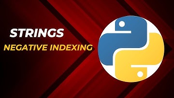 Python Strings Tutorial: Understanding Negative Indexing for Beginners