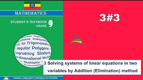 Ethiopian Grade 9 Maths 3#3 Elimination method