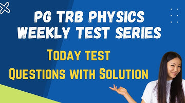 TRB Physics / TRB Polytechnic Physics Test Questions with Answers