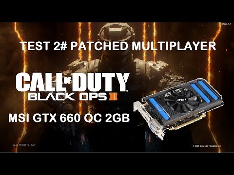 | Black Ops III: Multiplayer | MSI GTX 660 2GB (Test 2#)