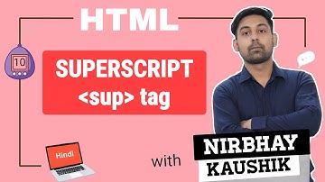 Superscript Effect In HTML | sup Tag in HTML | Explain In Hindi By Nirbhay Kaushik