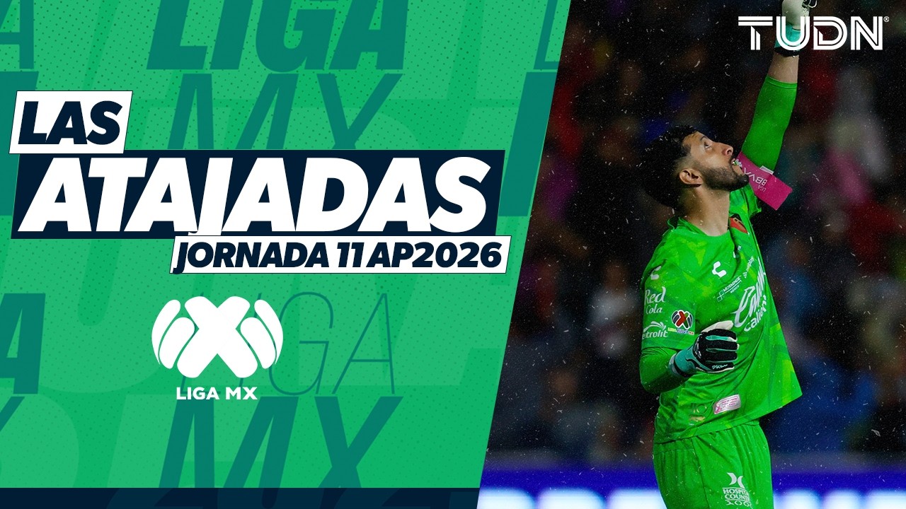 ¡VALEN POR GOLES! La MEJORES ATAJADAS de la Jornada 11 del Apertura 2026 | TUDN