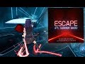 [Beat Saber] ESCAPE (ft. Summer Haze) - Jaroslav Beck (EXPERT+)