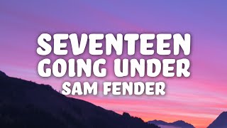 Video thumbnail of "Sam Fender - Seventeen Going Under (Lyrics)"