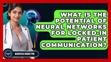 What Is The Potential Of Neural Networks For Locked-in Patient Communication?