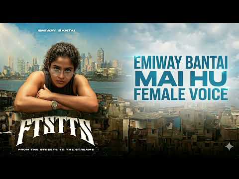 WHAT IF EMIWAY  BANTAI MAI HU WAS FEMALE VOICE (FTSTTS) 