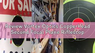 Review Vortex Optics Copperhead Second Focal Plane Riflescope - Dead-Hold BDC Reticle