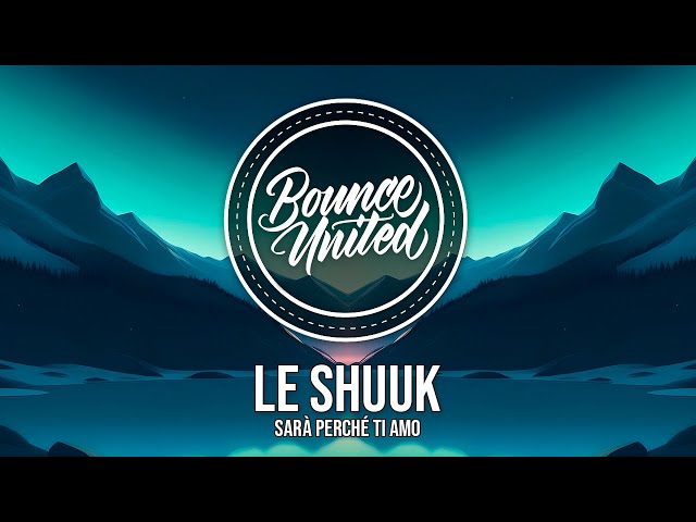 Le Shuuk - Sarà Perché Ti Amo