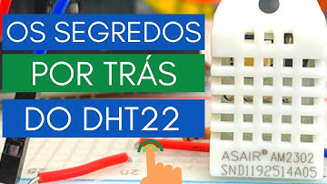 COMO FUNCIONA O SENSOR DHT22? + PROJETO de sensoriamento de TEMPERATURA e UMIDADE via BLUETOOTH!