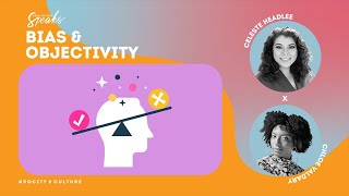 Bias and Objectivity with Celeste Headlee