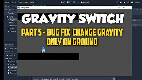 Tutorial GRAVITY SWITCH (Part 5 - Bug Fix, Change Gravity only on ground) in Godot 3.1.1