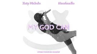 Katy Nichole, Marshmello - My God Can (Hydro Walkers Mashup)