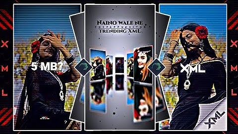 "Naino wale Ne trending video edit XML" by THE PAPPU EDITOR