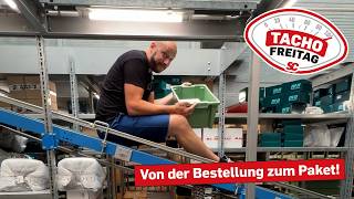 Tacho Freitag | Von der Bestellung zum Paket!
